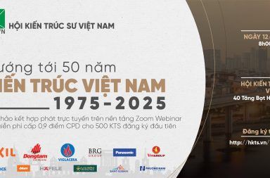 Hội thảo "Hướng tới 50 năm Kiến trúc Việt Nam 1975 - 2025" - Một trong những chương trình trọng tâm của Hội KTS Việt Nam khóa X